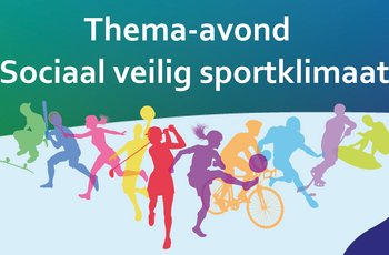 Thema avond Sociaal Veilig Sportklimaat